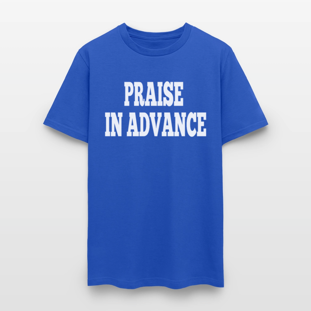 Praise In Advance T-Shirt - royal blue