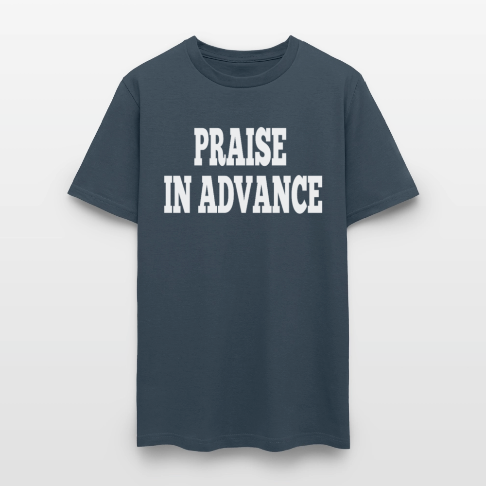 Praise In Advance T-Shirt - blue dusk