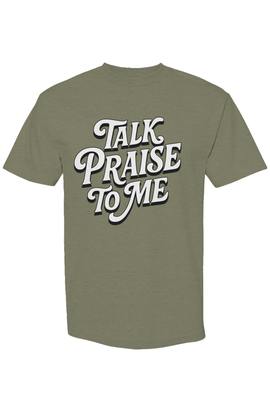 Talk Praise To Me Classic Streetwear T Shirt