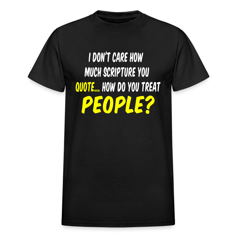 How Do You Treat People T-Shirt - black