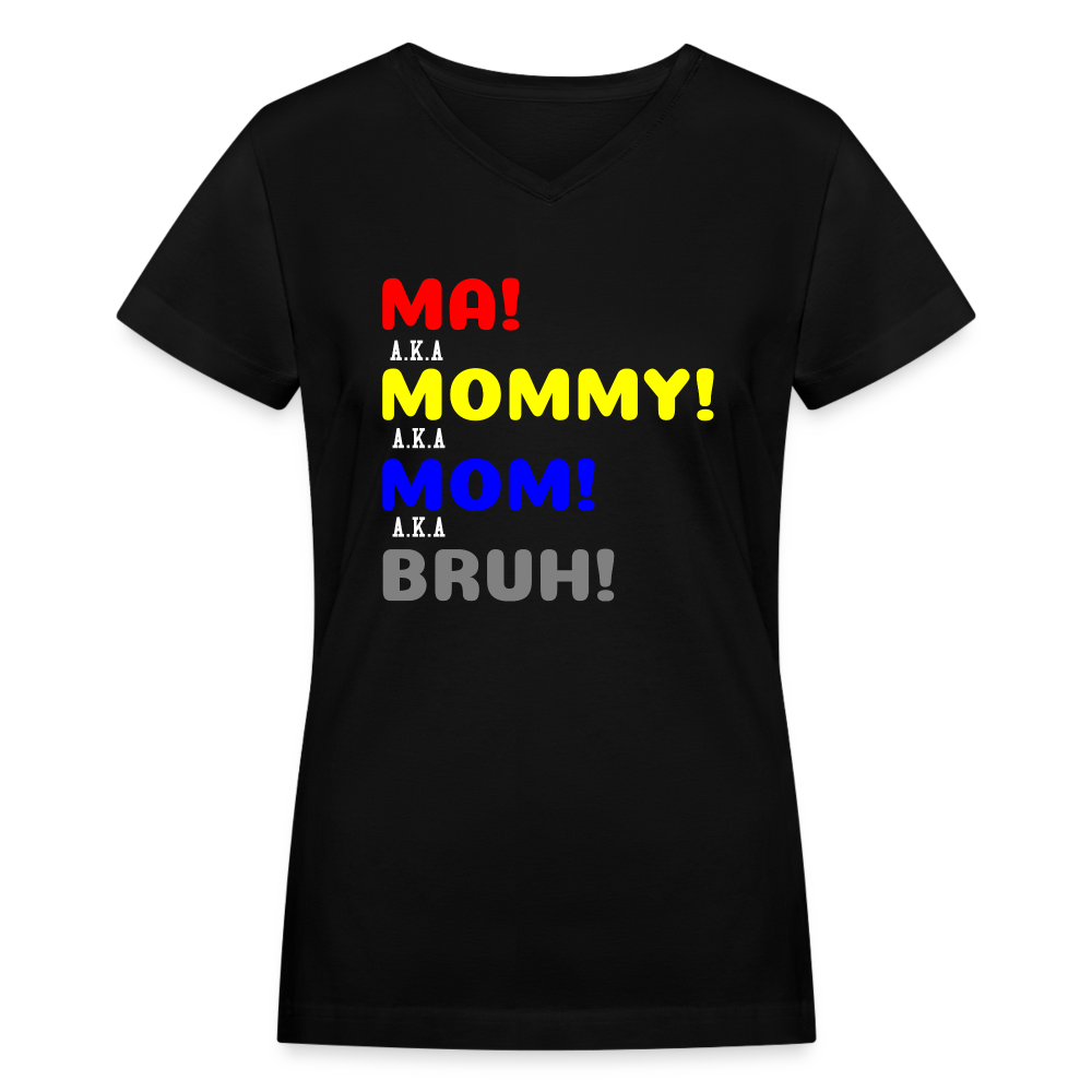 Ma-Mommy-Mom-Bruh Women's V-Neck T-Shirt - black
