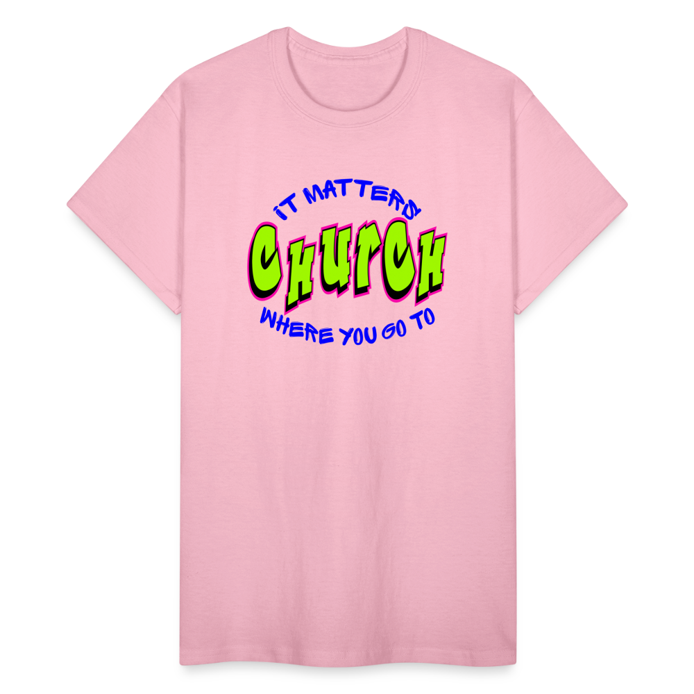 It Matters Where You Go To Church Unisex T-Shirt - light pink