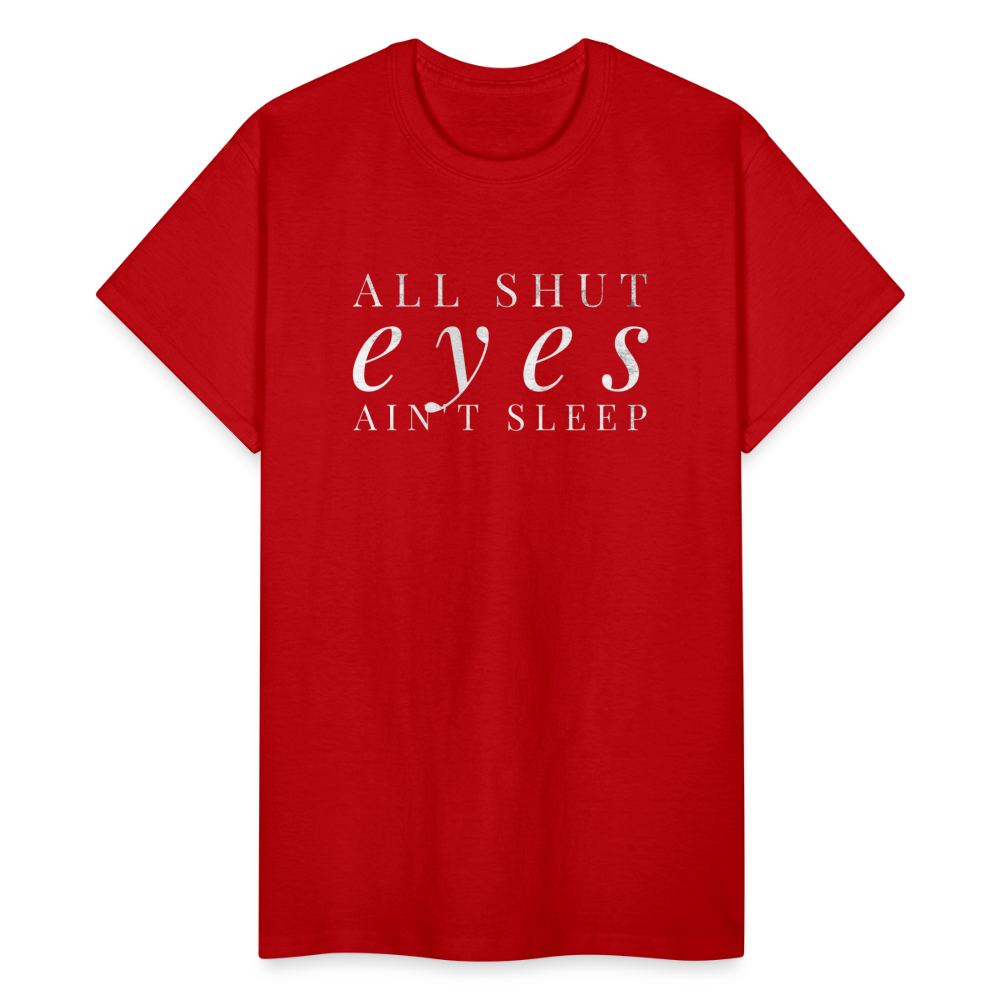 All Shut Eyes Ain't Sleep Unisex T-Shirt - red