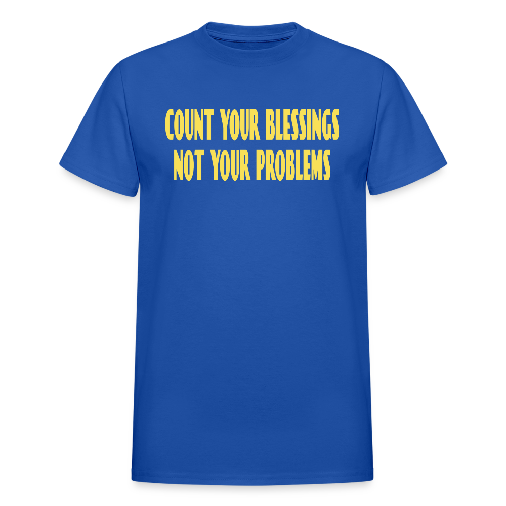 Count Your Blessings Not Your Problems Unisex T-Shirt - royal blue