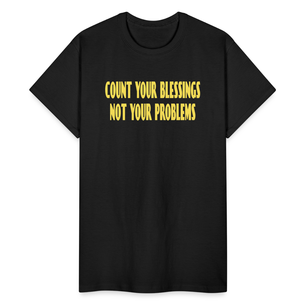 Count Your Blessings Not Your Problems Unisex T-Shirt - black