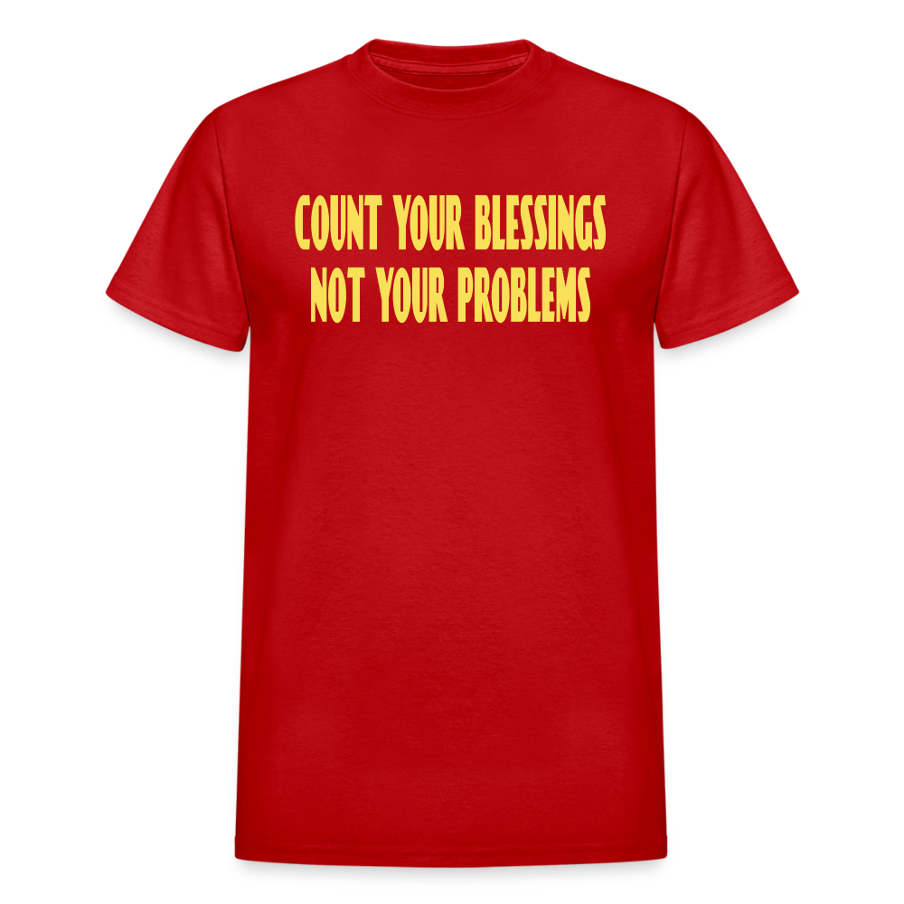 Count Your Blessings Not Your Problems Unisex T-Shirt - red