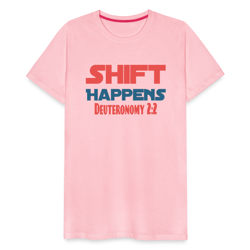 Shift Happens - Deuteronomy 2:2 - pink