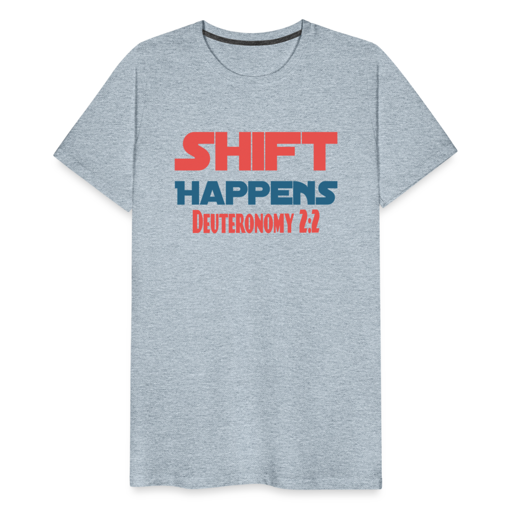 Shift Happens - Deuteronomy 2:2 - heather ice blue