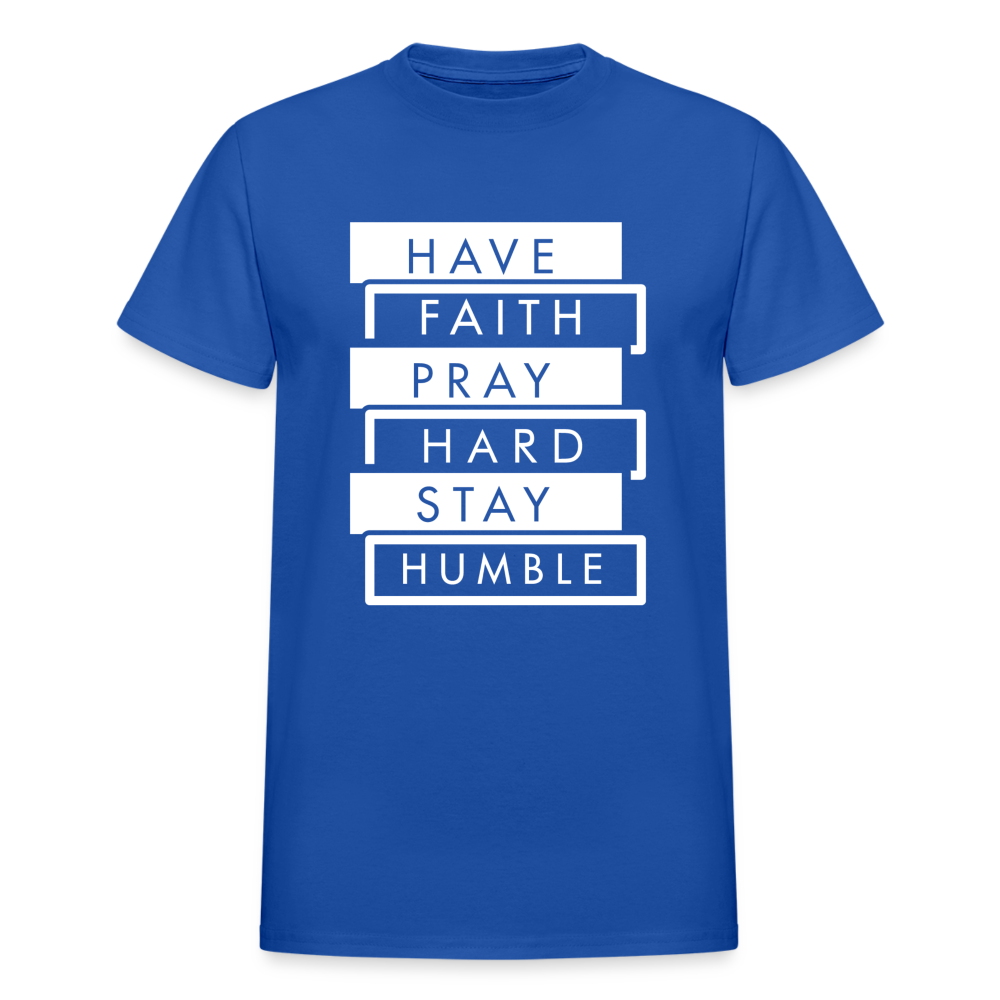 Have Faith-Pray Hard-Stay Humble Unisex T-Shirt - royal blue