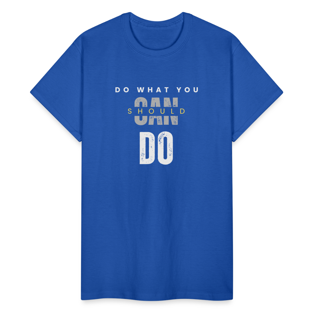Do What You Should Do Unisex T-Shirt - royal blue