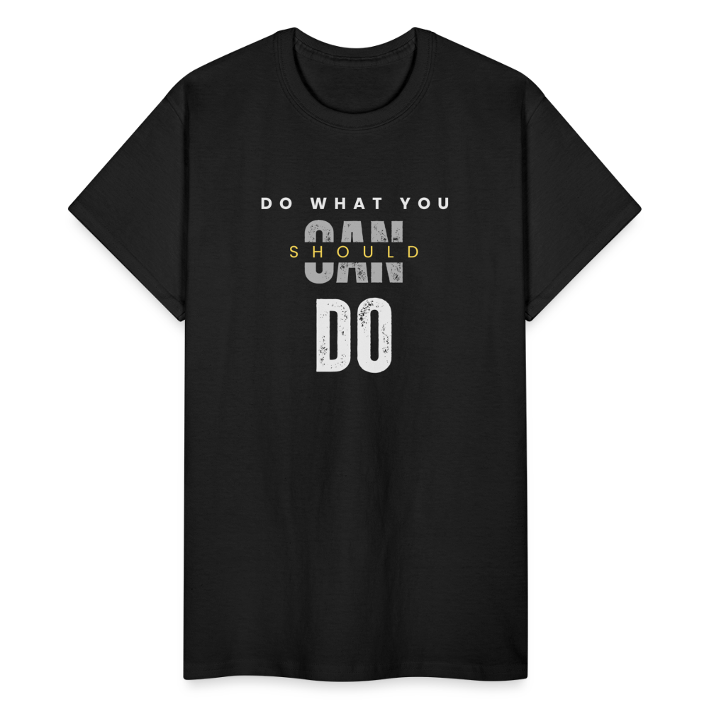 Do What You Should Do Unisex T-Shirt - black