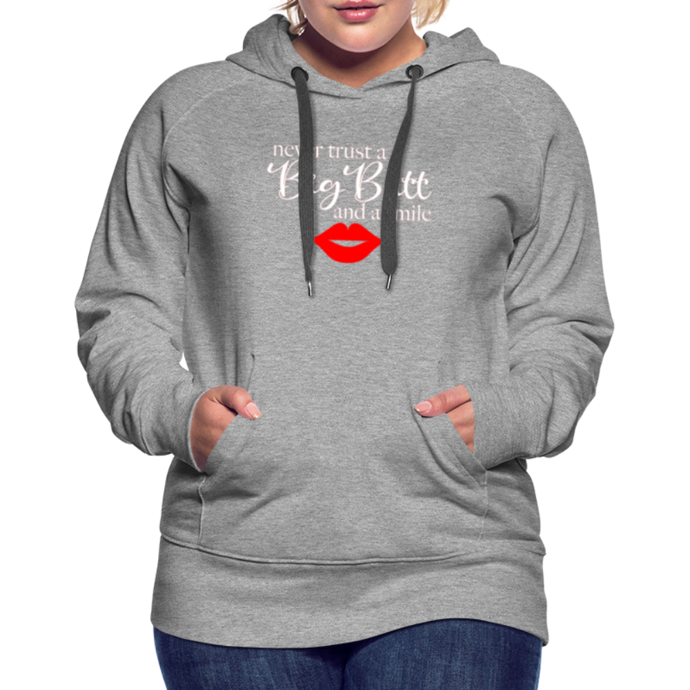 Never Trust A Big Butt & A Smile Hoodie - heather grey