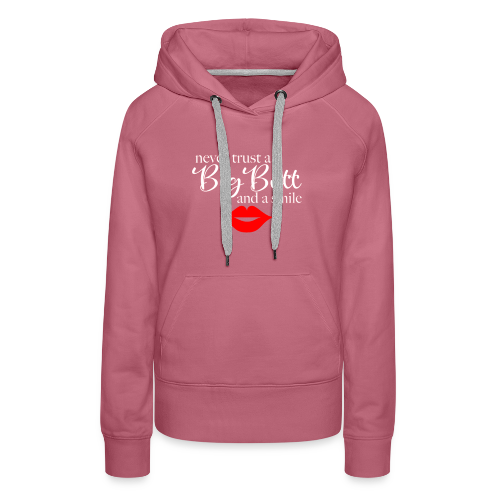 Never Trust A Big Butt & A Smile Hoodie - mauve