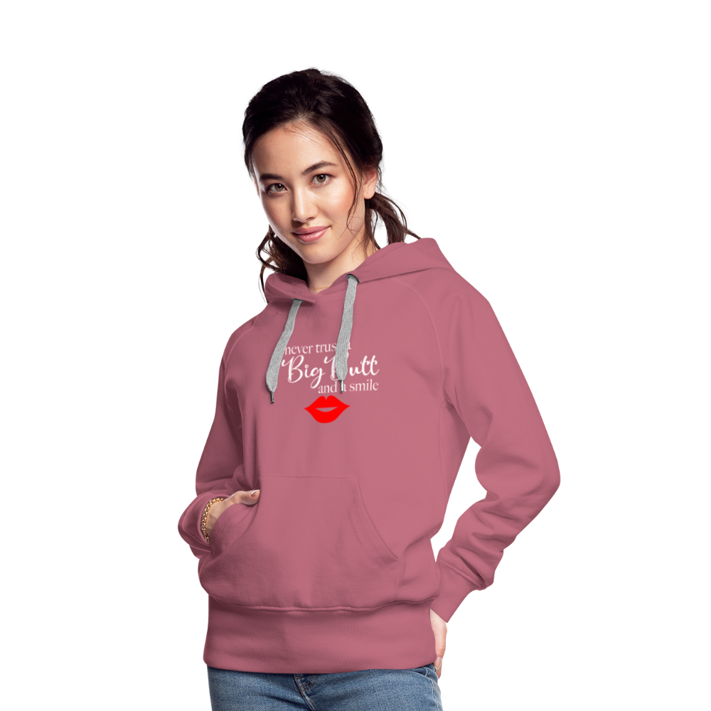 Never Trust A Big Butt & A Smile Hoodie - mauve