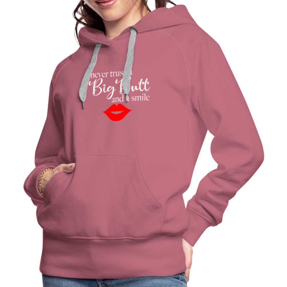 Never Trust A Big Butt & A Smile Hoodie - mauve