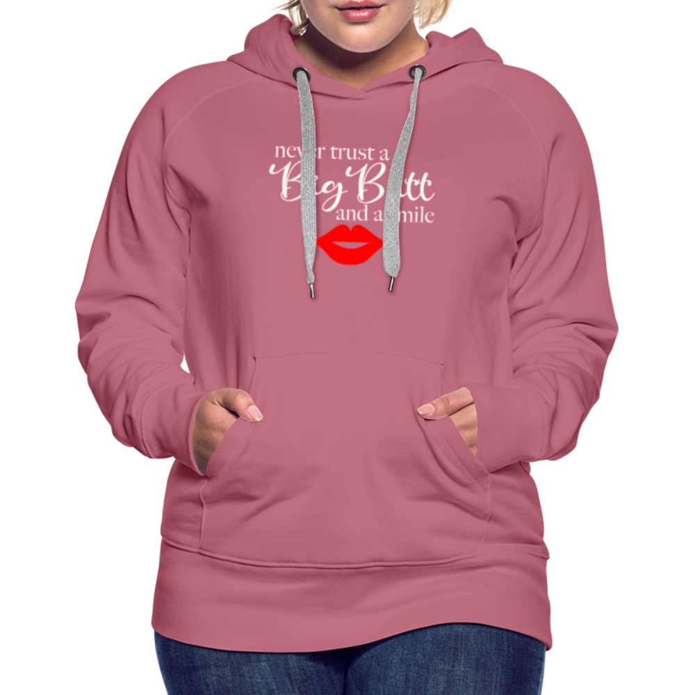 Never Trust A Big Butt & A Smile Hoodie - mauve
