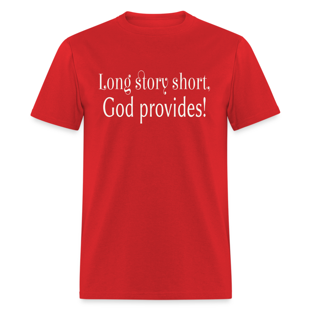 Long Story Short, God Provides Unisex T-Shirt - red