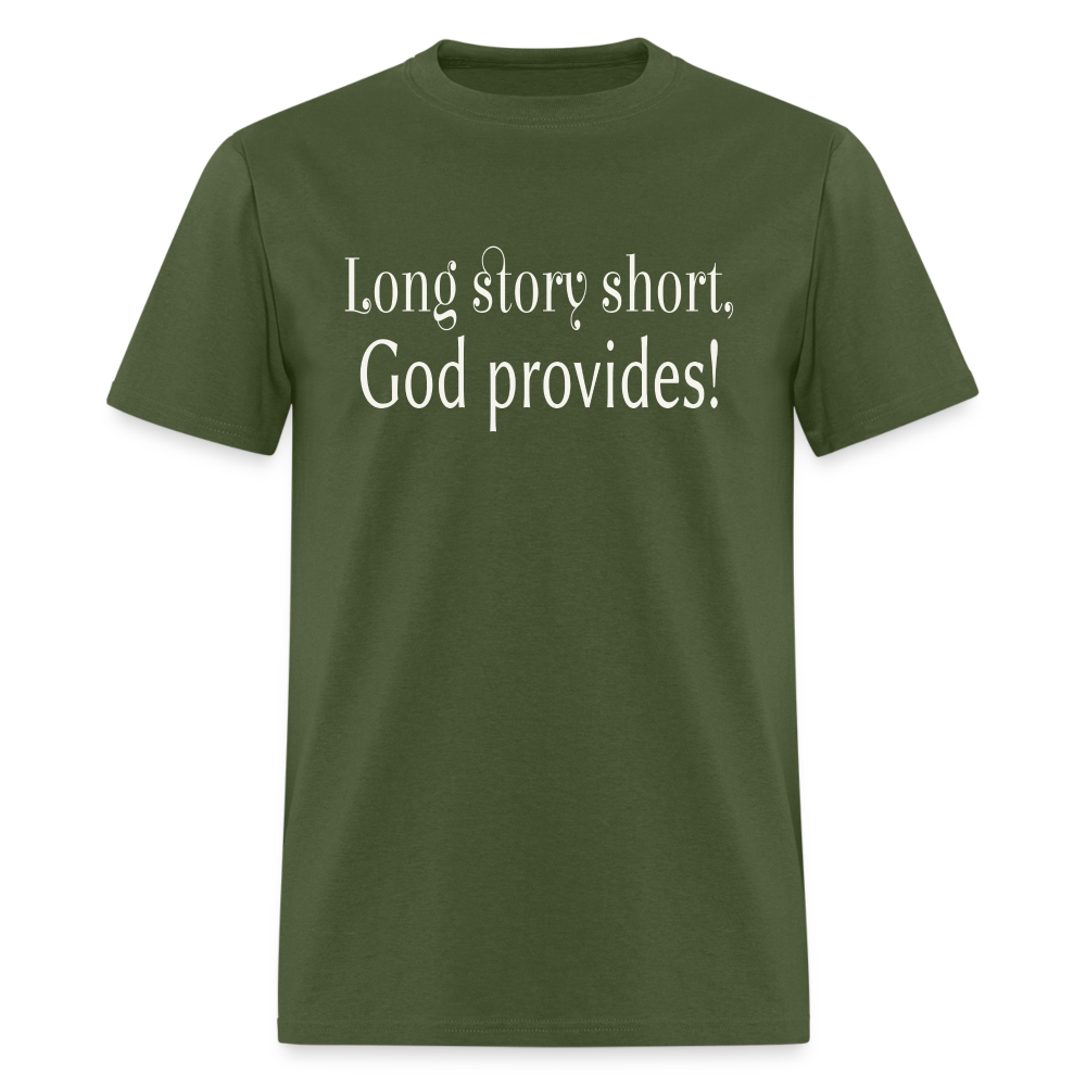 Long Story Short, God Provides Unisex T-Shirt - military green