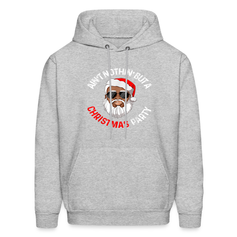 Ain't Nothin' But A Christmas Party Hoodie - heather gray