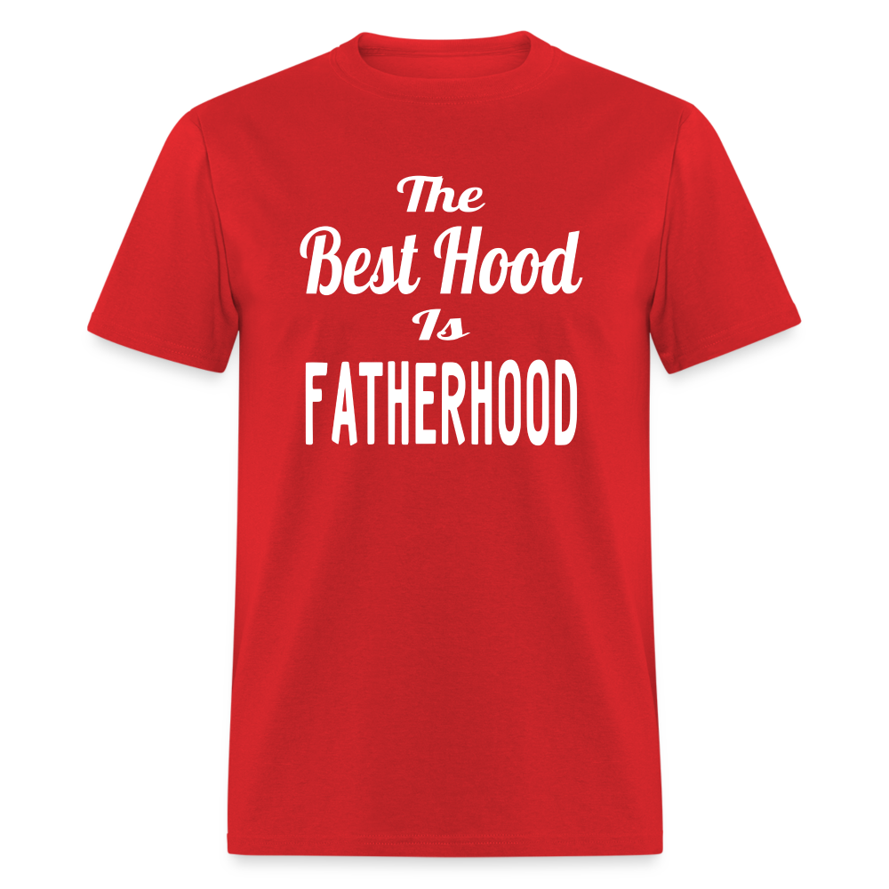 The Best Hood Is Fatherhood Unisex T-Shirt - red