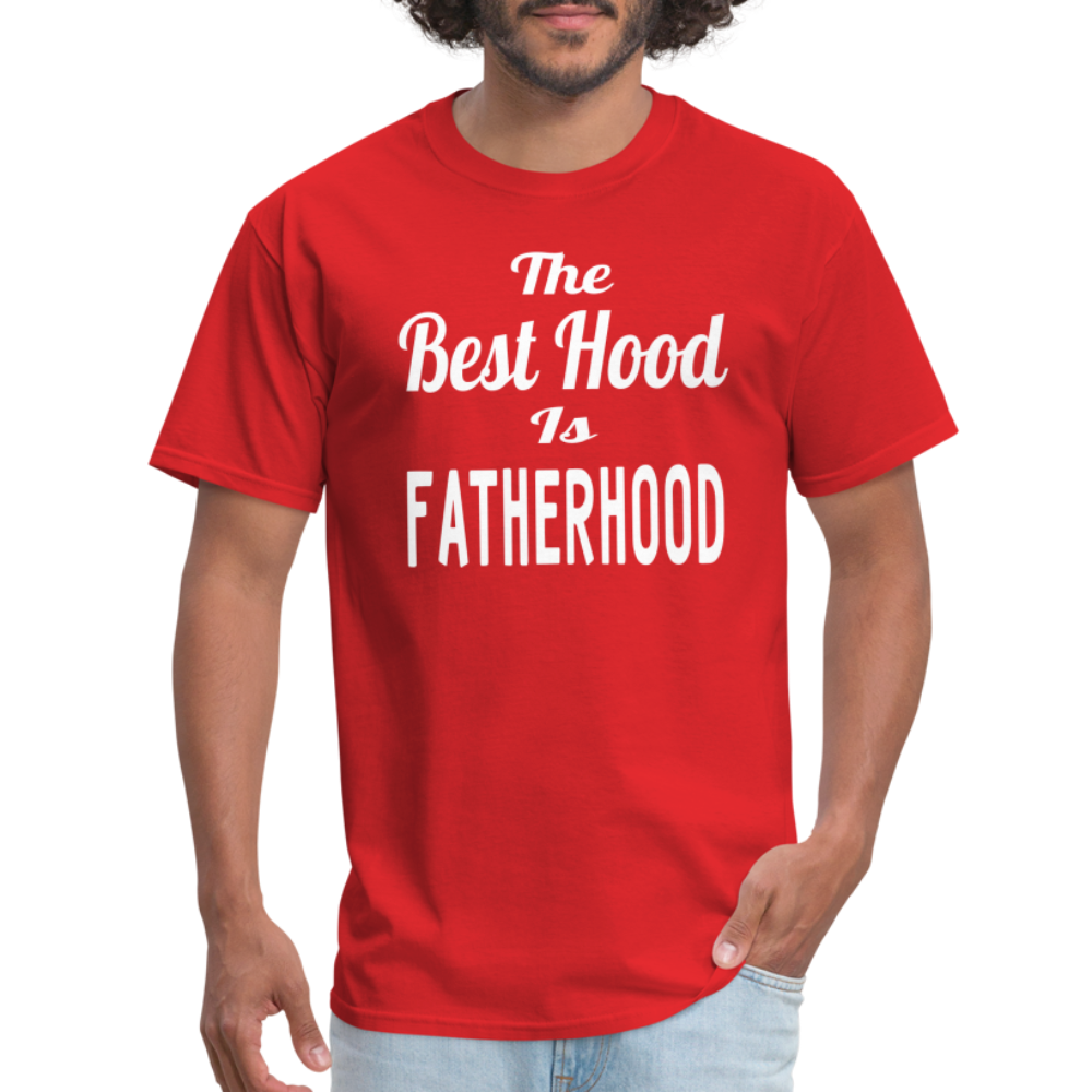 The Best Hood Is Fatherhood Unisex T-Shirt - red