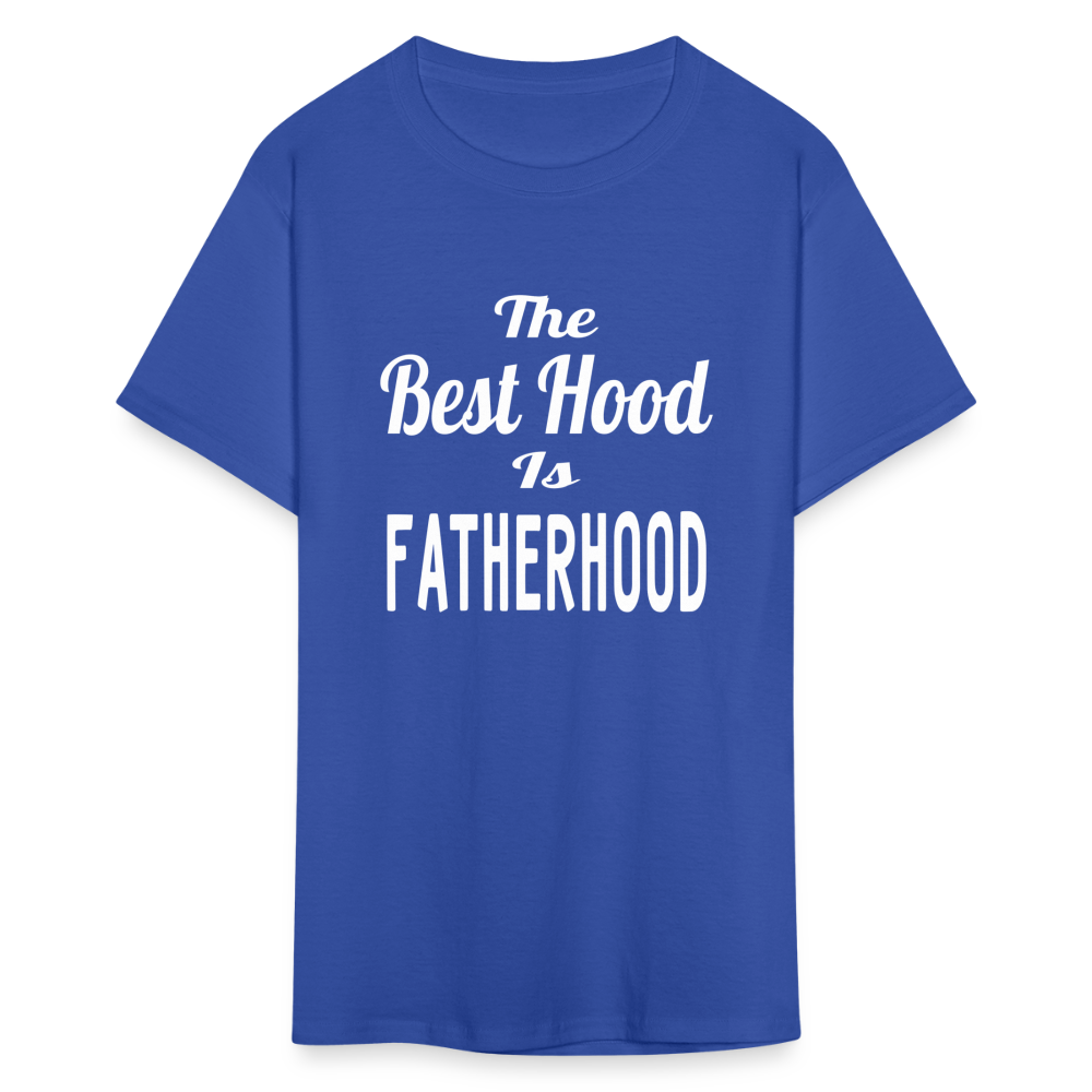 The Best Hood Is Fatherhood Unisex T-Shirt - royal blue