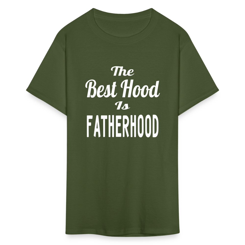 The Best Hood Is Fatherhood Unisex T-Shirt - military green