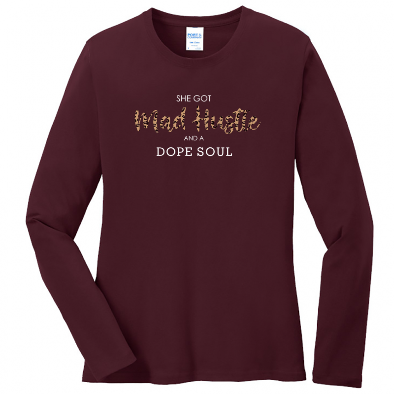 She Got Mad Hustle And A Dope Soul Long Sleeve Tshirt