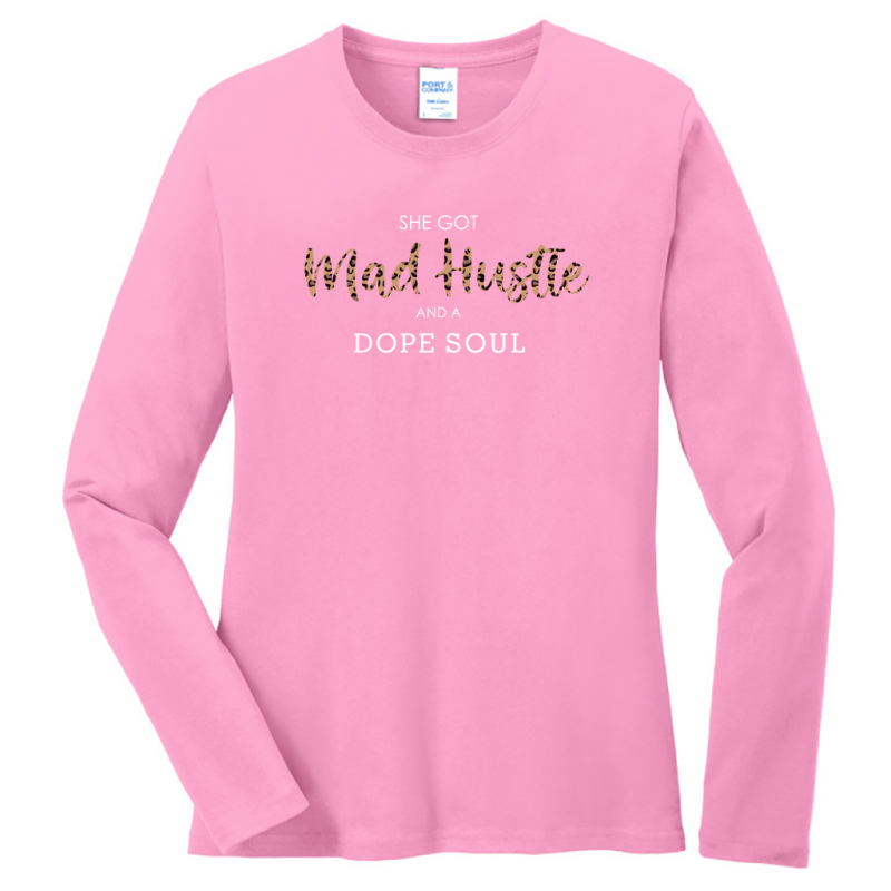 She Got Mad Hustle And A Dope Soul Long Sleeve Tshirt