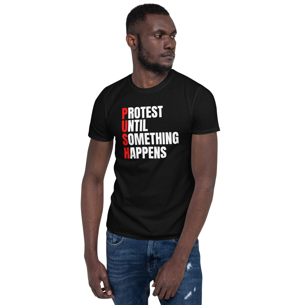 P.U.S.H. Protest Until Something Happens