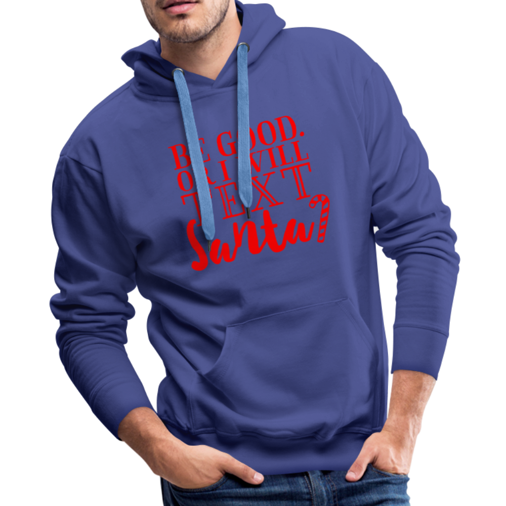 Be Good Or I Will Text Santa - royalblue
