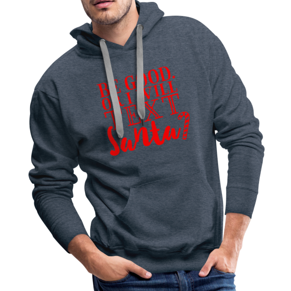 Be Good Or I Will Text Santa - heather denim