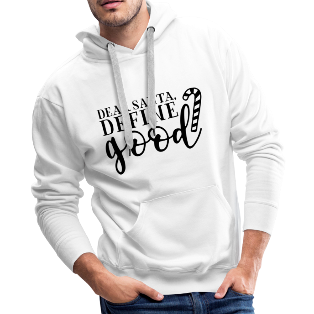 Dear Santa, Define Good Hoodie - white