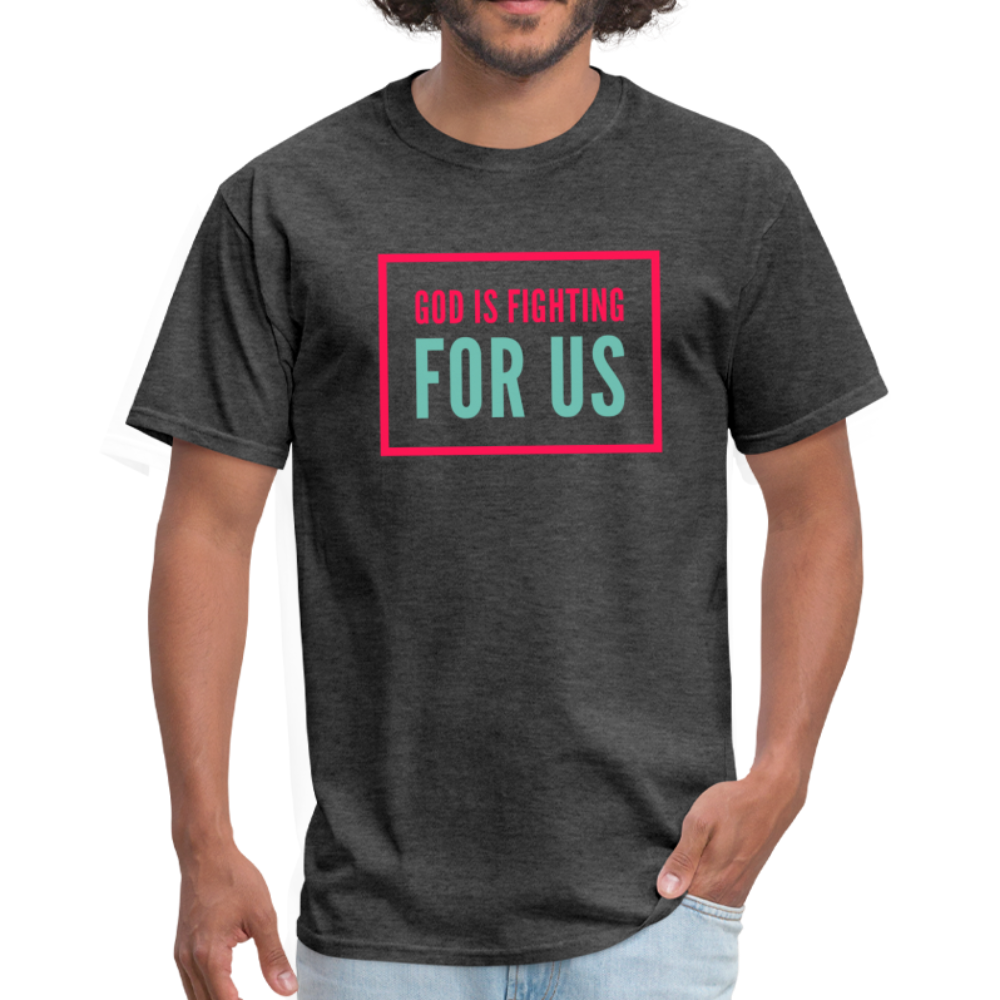 God Is Fighting For Us T-Shirt - heather black