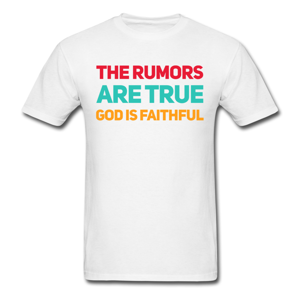 The Rumors Are True, God Is Faithful - white