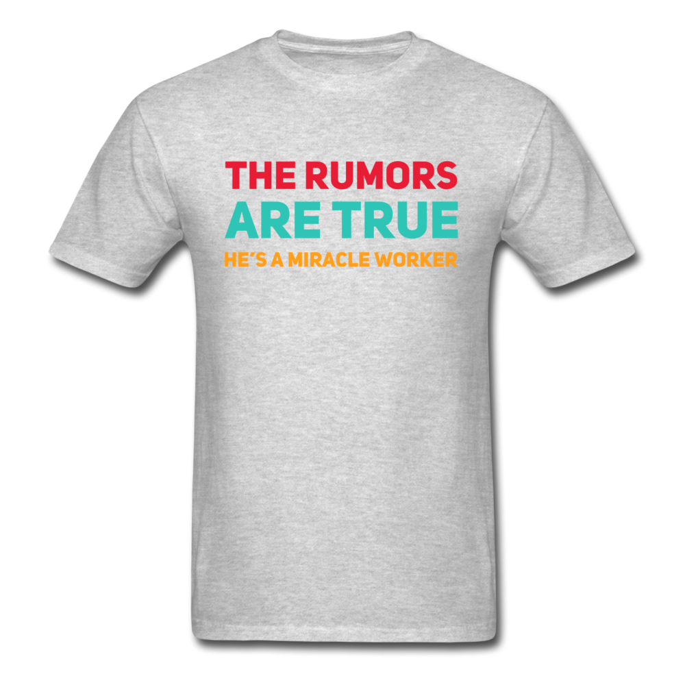 The Rumors Are True He's A Miracle Worker - heather gray