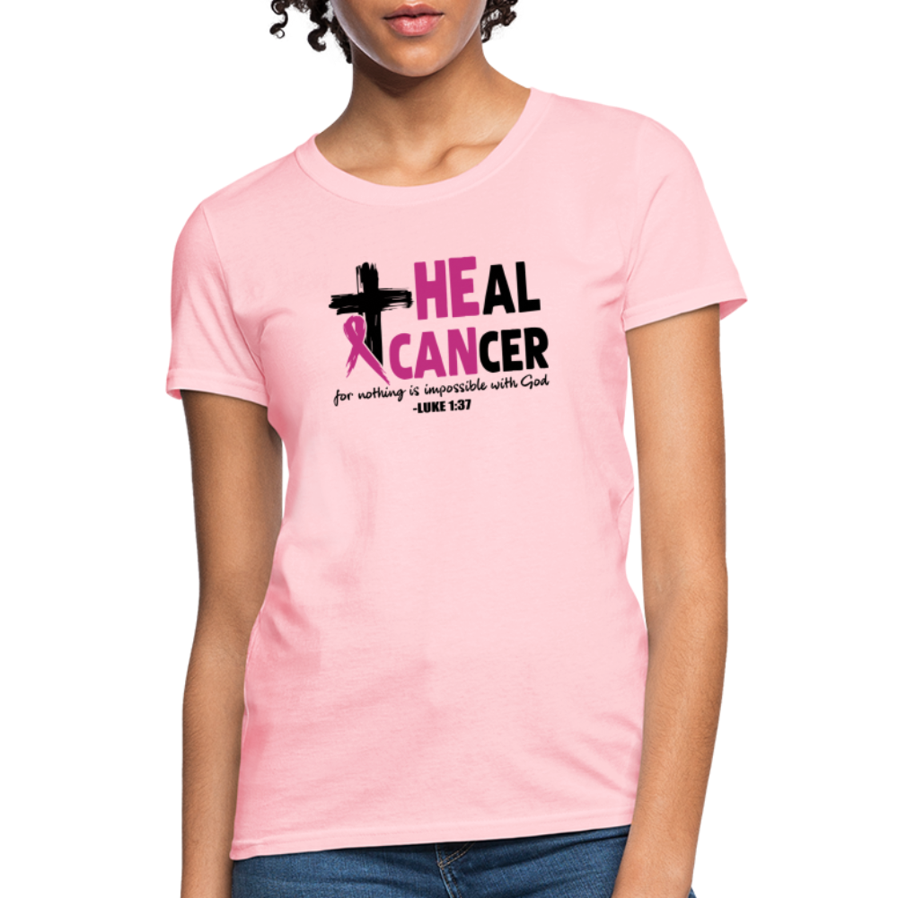 He Can Heal Cancer Women's T-Shirt - pink