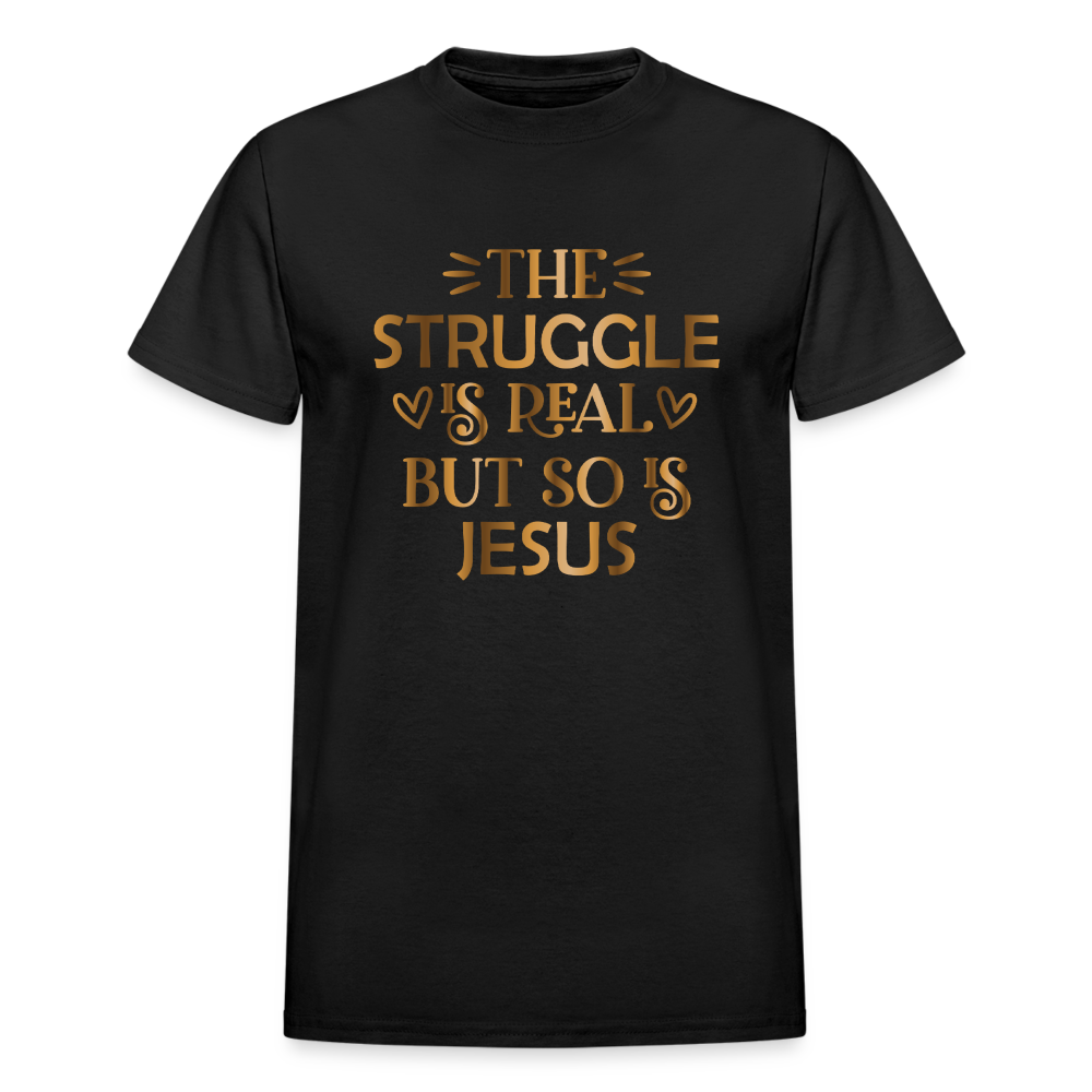 The Struggle Is Real But So Is Jesus Unisex Adult T-Shirt - black
