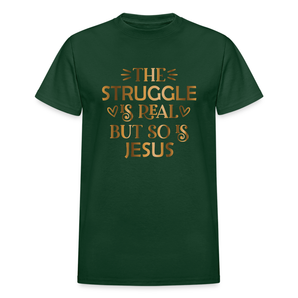 The Struggle Is Real But So Is Jesus Unisex Adult T-Shirt - forest green