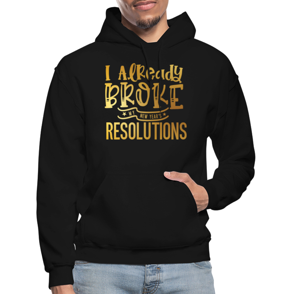 I Already Broke My Resolutions Unisex Hoodie - black