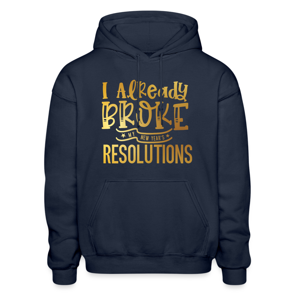 I Already Broke My Resolutions Unisex Hoodie - navy