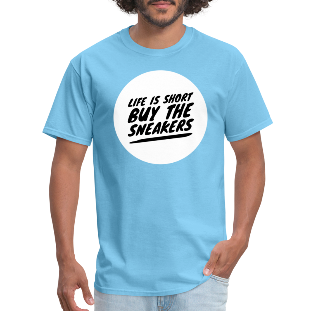 Life Is Short Buy The Sneakers Unisex Classic T-Shirt - aquatic blue