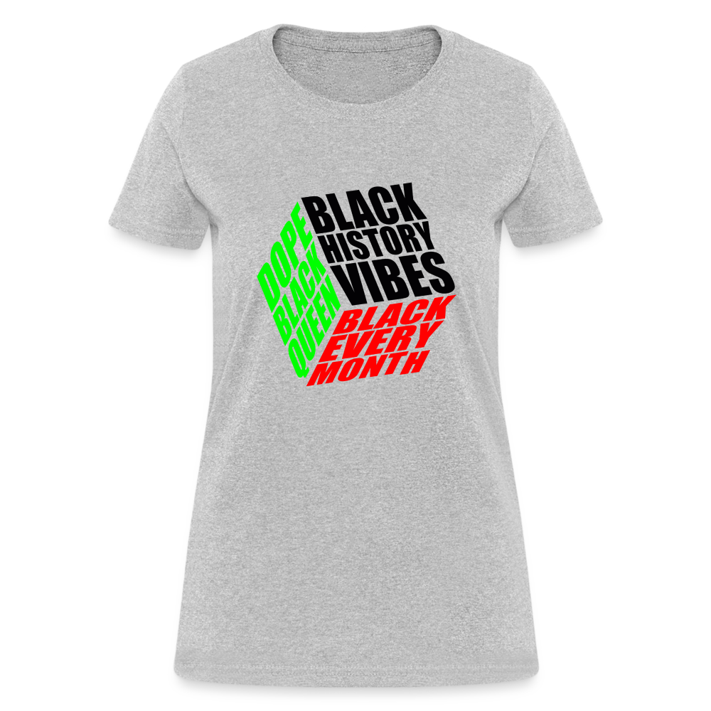 Black History Vibes Black Every Month Women's T-Shirt - heather gray