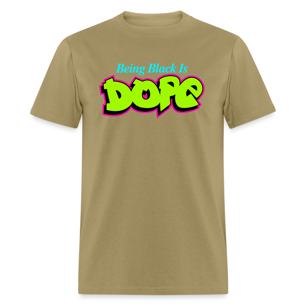 Being Black Is Dope Unisex T-Shirt - khaki