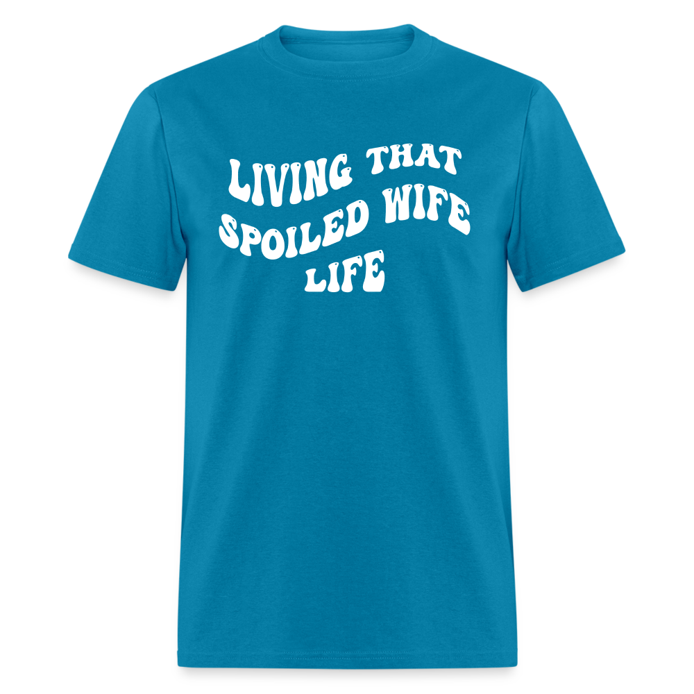 Spoiled Wife Life Unisex T-Shirt - turquoise