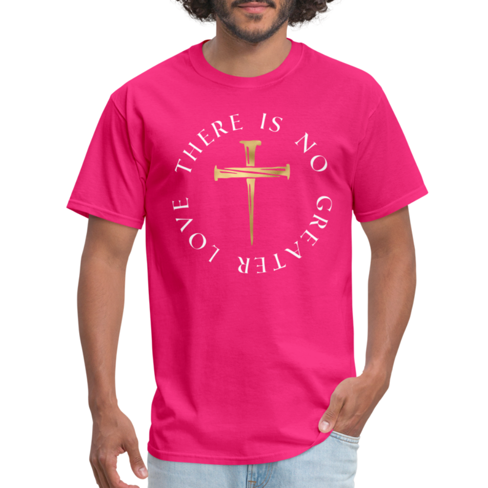 There Is No Greater Love Unisex T-Shirt - fuchsia