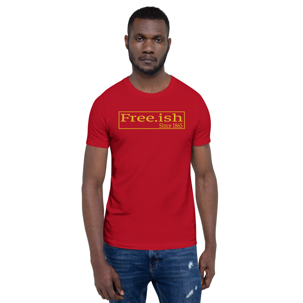 Free.ish Unisex T-Shirt