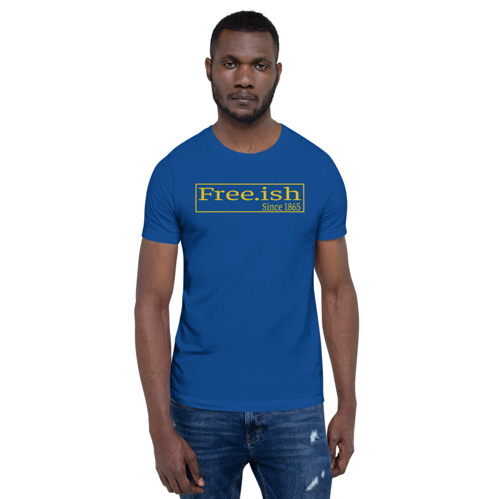 Free.ish Unisex T-Shirt