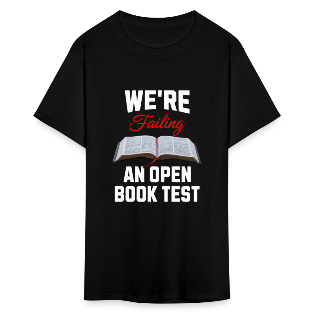 We're Failing An Open Book Test T-Shirt - black