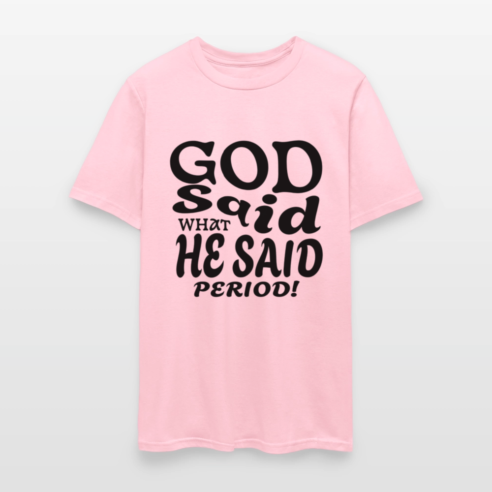 God Said What He Said Period! T-Shirt Black - pink